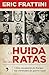 La huida de las ratas by Eric Frattini