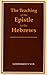 The teaching of the Epistle to the Hebrews
