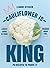 Cauliflower is King by Leanne Kitchen