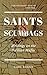 Saints & Scumbags: Writings...