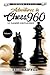 Adventures in Chess960: Fis...