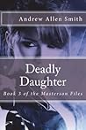 Deadly Daughter: Book 3 of the Masterson Files