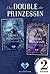 Das Double der Prinzessin (Das Double der Prinzessin, #1-2)