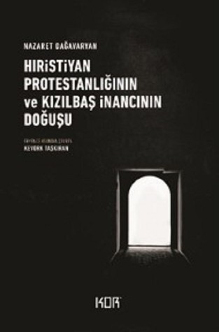 Hıristiyan Protestanlığının ve Kızılbaş İnancının Doğuşu (Paperback)