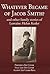 Whatever Became of Jacob Smith? and other family stories of L... by Frederick Ray Comer