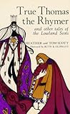True Thomas the Rhymer and Other Tales of the Lowland Scots