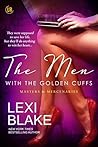 The Men with the Golden Cuffs by Lexi Blake