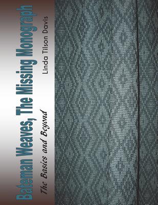 Bateman Weaves, The Missing Monograph: The Basics and Beyond (Paperback)
