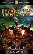 Byzantium Book Four: Ghost Armies