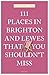 111 Places in Brighton & Le...