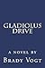 Gladiolus Drive: A novel