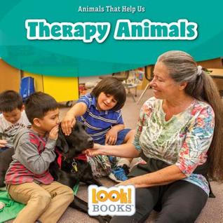 Therapy Animals (Animals That Help Us (LOOK! Books ™))