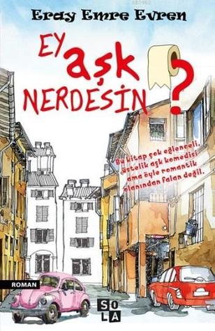Ey Aşk Nerdesin? (Paperback)