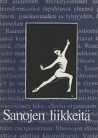 Sanojen liikkeitä: Kirjoituksia kirjallisuus- ja runoterapiasta (Unknown Binding)