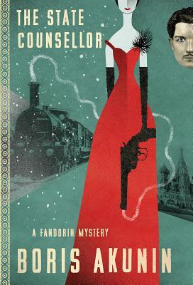 The State Counsellor: A Fandorin Mystery (Fandorin Mystries, 6)