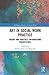 Art in Social Work Practice by Ephrat Huss