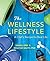 The Wellness Lifestyle by Daniel Orr
