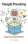 Thought Provoking: A Collection of Fifty-Four Thought Provoking Articles