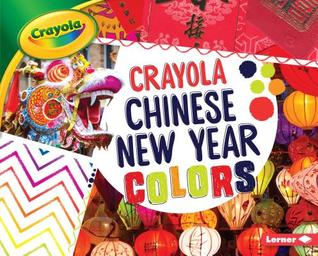 Crayola ® Chinese New Year Colors (Crayola ® Holiday Colors)