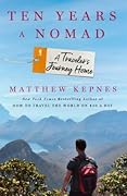 Ten Years a Nomad: A Traveler's Journey Home