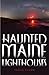 Haunted Maine Lighthouses
