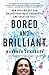Bored and Brilliant: How Spacing Out Can Unlock Your Most Productive and Creative Self