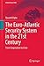 The Euro-Atlantic Security System in the 21st Century: From Cooperation to Crisis (Global Power Shift)
