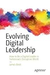 Evolving Digital Leadership by James Brett