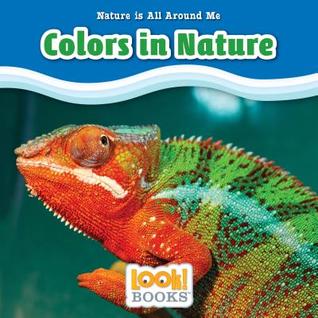 Colors in Nature (Nature Is All Around Me (LOOK! Books ™))