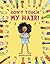 Don't Touch My Hair! by Sharee Miller
