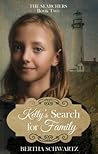 Kelly's Search for Family by Bertha Schwartz