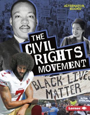 The Civil Rights Movement (Movements That Matter (Alternator Books ® ))