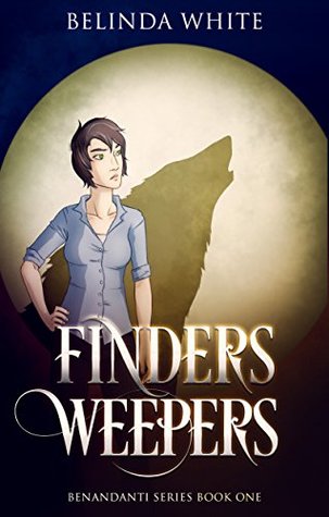 Finders Weepers (The Benandanti, #1)