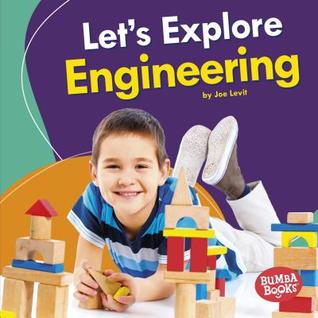 Let's Explore Engineering (Bumba Books ® ― A First Look at STEM)