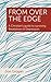 From Over the Edge: A Christian's guide to surviving Breakdown & Depression
