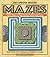 The Curious History of Mazes: 4,000 Years of Fascinating Twists and Turns with Over 100 Intriguing Puzzles to Solve (Volume 3) (Puzzlecraft, 3)