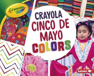 Crayola ® Cinco de Mayo Colors (Crayola ® Holiday Colors)