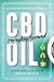 CBD Oil: Everyday Secrets: A Lifestyle Guide to Hemp-Derived Health and Wellness