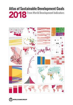 Atlas of Sustainable Development Goals 2018: From World Development Indicators (World Bank Atlas)