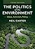 The Politics of the Environment: Ideas, Activism, Policy
