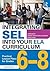 Integrating SEL into Your ELA Curriculum: Practical Lesson Plans for Grades 6-8