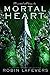 Mortal Heart by Robin LaFevers