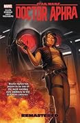 Star Wars: Doctor Aphra, Vol. 3: Remastered