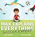 Max Explains Everything: Soccer Expert