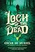 Loch of the Dead (Frey & McGray, #4)