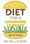 Diet for a Changing Climate: Food for Thought Diet for a Changing Climate: Food for Thought
