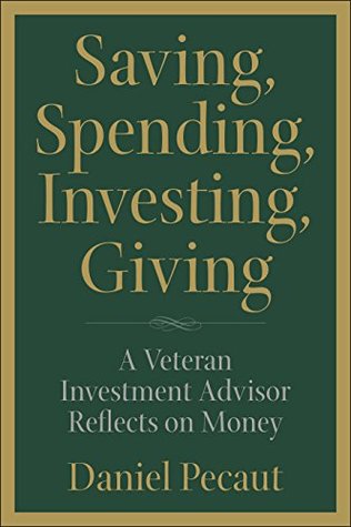 Saving, Spending, Investing, Giving: A Veteran Investment Advisor Reflects on Money