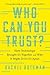 Who Can You Trust?: How Technology Brought Us Together and Why It Might Drive Us Apart