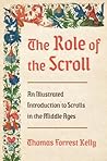 The Role of the Scroll: An Illustrated Introduction to Scrolls in the Middle Ages The Role of the Scroll: An Illustrated Introduction to Scrolls in the Middle Ages