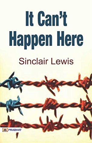It Can't Happen Here by Sinclair Lewis: Dystopia's Wake: Unveiling the Shadows of Tomorrow in It Can't Happen Here
